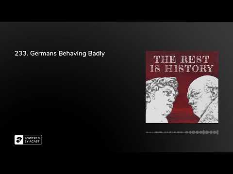 233. Germans Behaving Badly