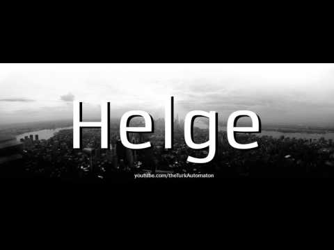 How to Pronounce Helge in German
