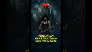 Download lagu PERJALANAN (Gothic Metal Cover) Lagu Franky & Jane mp3