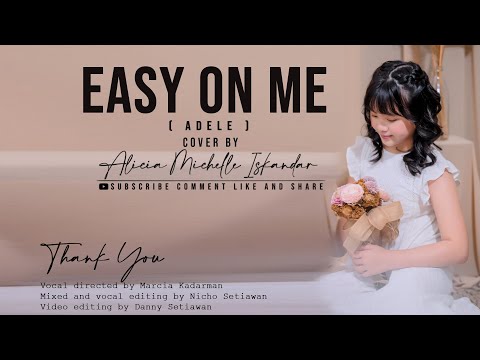 EASY ON ME ( ADELE ) - Cover by Alicia Michelle Iskandar