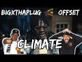 WHY Y ALL HIDING BIGXTHAPLUG FROM US BigXthaPlug Feat Offset Climate Reaction