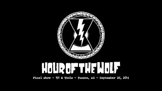 HOUR OF THE WOLF LIVE // FINAL SHOW // 191 E TOOLE // TUCSON, AZ // 9-26-2014