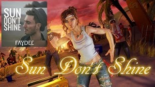 Dance Central-Sun Don&#39;t Shine by Faydee [FANMADE]