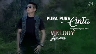 Download lagu Melody Asmara - Pura Pura Cinta mp3