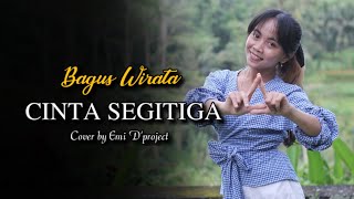Download lagu DJ REMIX CINTA SEGITIGA - BAGUS WIRATA cover by Emi D'project mp3