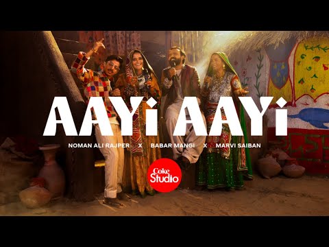 Aayi Aayi | Coke Studio Pakistan | Season 15 | Noman Ali Rajper x Babar Mangi x Marvi Saiban