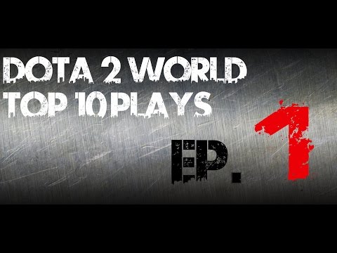 Dota 2 World Top 10 Plays - Ep.1