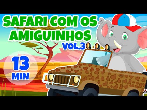 Safari com os Amiguinhos Vol. 3 - Giramille 13 min | Desenho Animado Musical