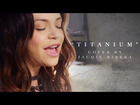 Titanium | Cover by Jacqie Rivera