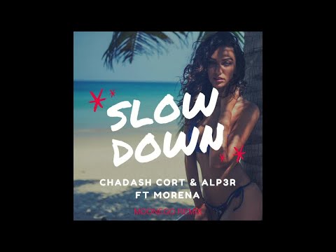 Chadash Cort & ALP3R ft. Morena - Slow Down (Moonego Remix)