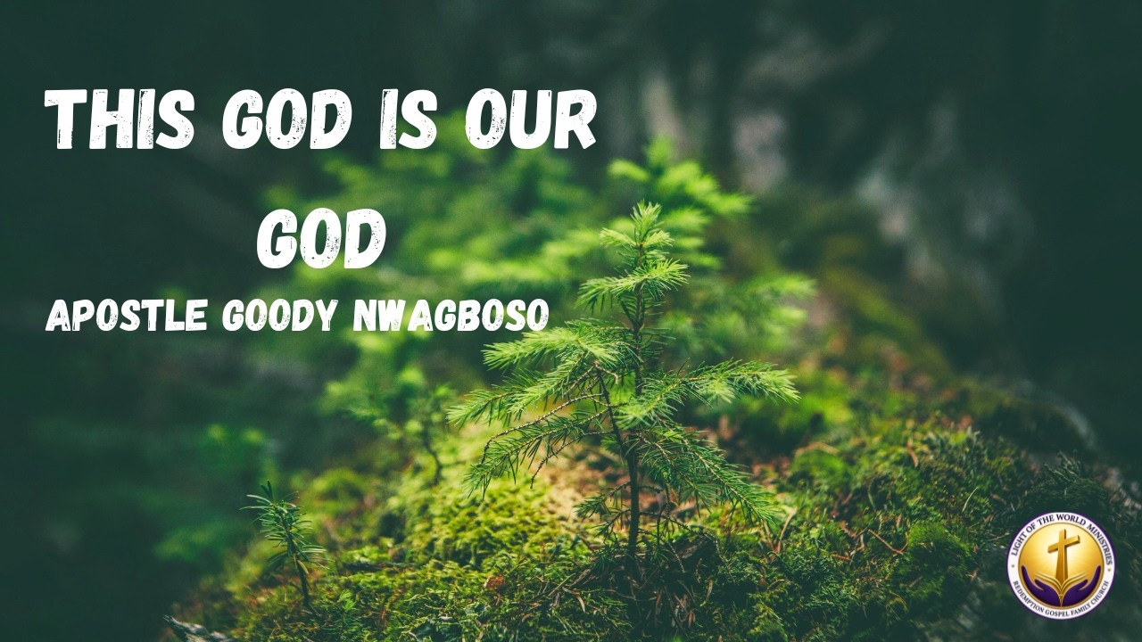 This God Is Our God | Ap. Goody Nwagboso