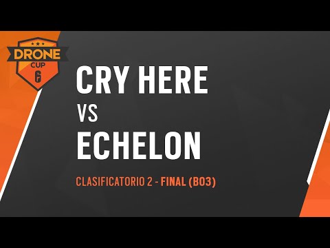 R6 DRONE CUP - Clasificatorio 2 - Partido 2 Final (BO3) Cry here vs Echelon Esports #R6DroneCup