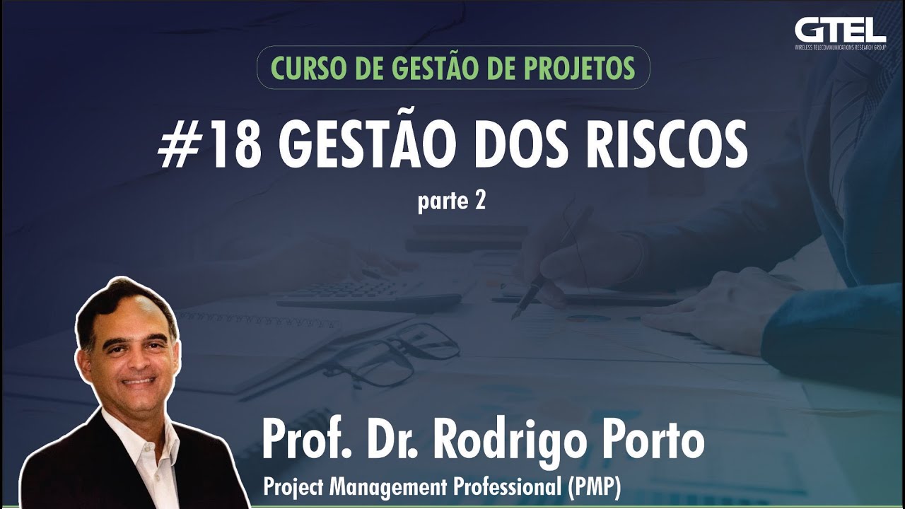Gestão de Projetos - Aula 18 - Gestão dos Riscos