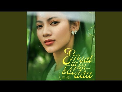 Em sai từ khi bắt đầu - Xi Myn
