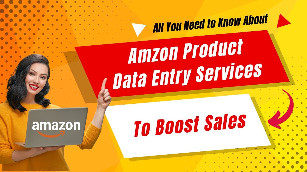All You Need to Know About Amazon Product Data Entry Services to Boost Sales #amazondataentry
