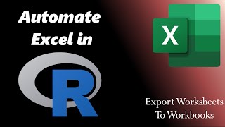 Automate Microsoft Excel in R - Export Worksheets to Individual Workbooks