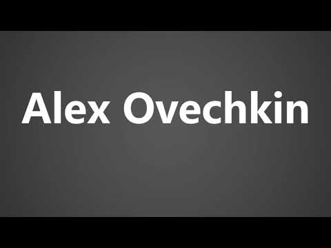 How To Pronounce Alex Ovechkin