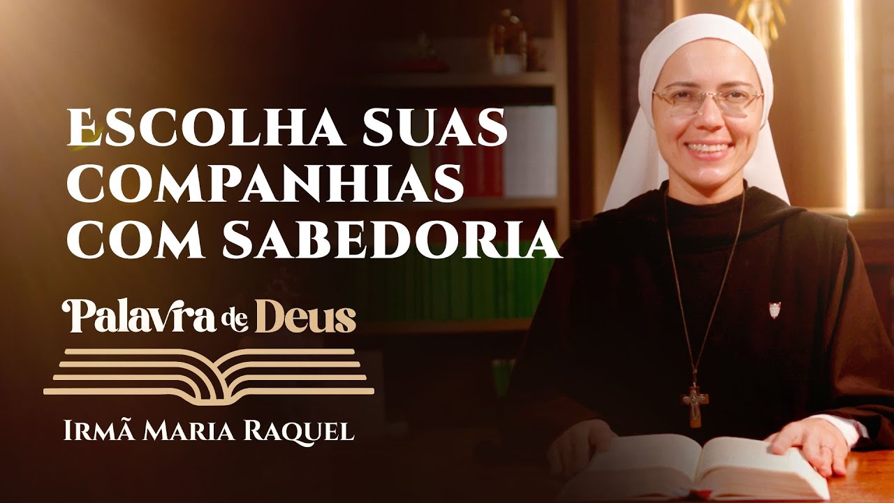 Palavra de Deus | Escolha suas companhias com sabedoria (Mc 9,41-50) | Irmã Maria Raquel 27/02