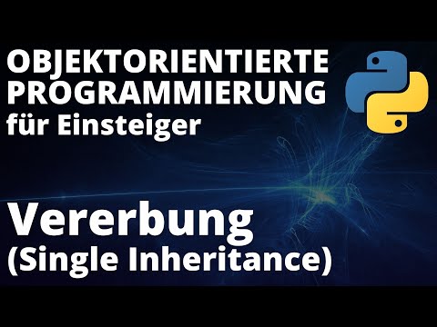 Objektorientierte Programmierung mit Python - Vererbung (Single Inheritance)