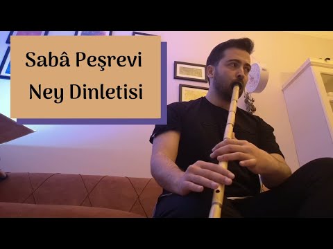 Sabâ Peşrevi Ney Dinletisi