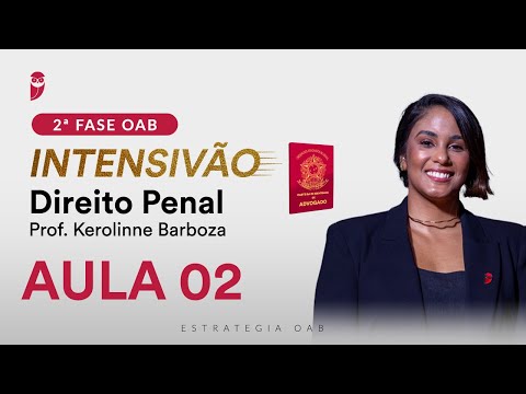 2ª Fase OAB - Intensivão de Direito Penal - Aula 2