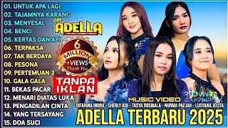 Download lagu OM ADELLA TERBARU 2025 | DIFARINA INDRA - SHERLY KDI -  TASYA ROSMALA - NURMA KDI - LUSYANA JELITA mp3