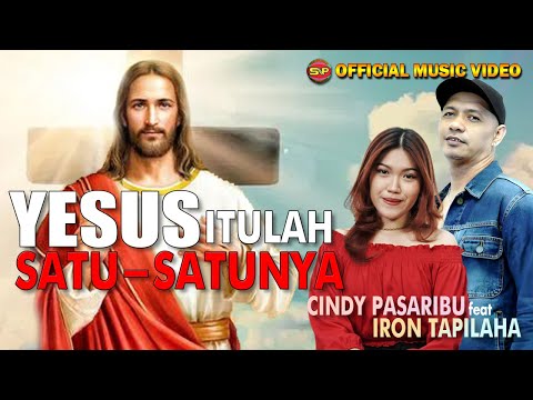 Yesus Itukah Satu Satunya - Iron feat Cindy Pasaribu | Lagu Rohani Terbaru  (Official Music Video)
