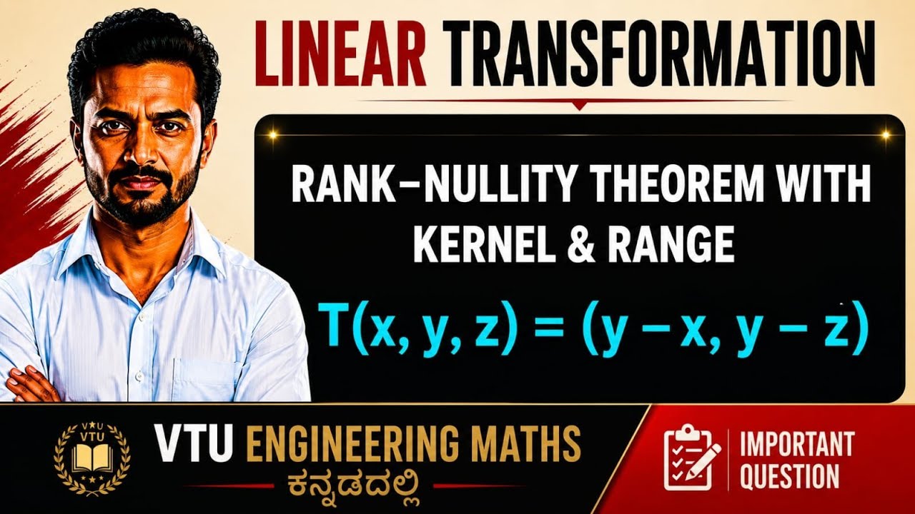 Rank, Nullity, Kernel & Range | T(x, y, z) = (y − x, y − z) | Rank–Nullity Theorem | VTU Maths