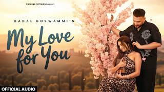 Download lagu My Love For You | Badal Goswammi | Sandeep Seth Music |  Audio 2026 | New Punjabi Song 2026 mp3