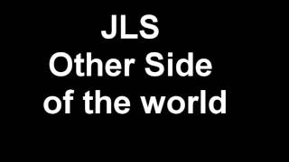 JLS- Other side of the world