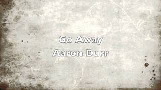 Aaron Durr - Go away