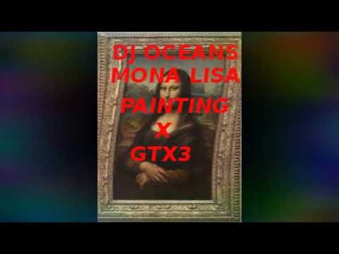 DJ oceans Mona Lisa's painting X Gtx3 ( deep house remix )