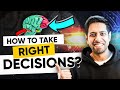 How To Take Right Decisions By Him Eesh Madaan