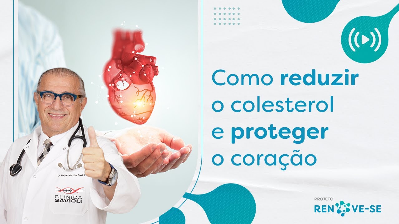 Aprenda a BAIXAR O COLESTEROL e proteger seu coração