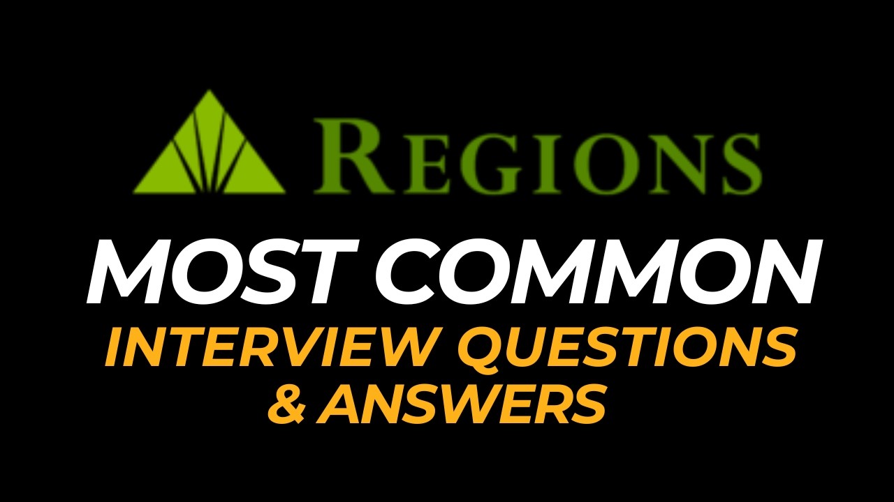 Regions Bank Interview Questions and Answers | How to Pass the Interview