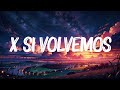 KAROL G, Romeo Santos - X SI VOLVEMOS (Letra/Lyrics)