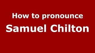 How to pronounce Samuel Chilton