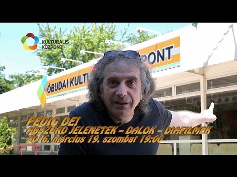 Dolák-Saly Róbert – Pedig De! Abszurd jelenetek – dalok – diafilmek az ÓKK-ban 2016.03.19.