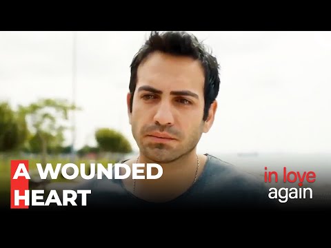 Nothing Will Soothe Fatih's Pain... - In Love Again