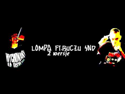 2 Wersje -Lompa ft.Buczu Snd  #3 WCS