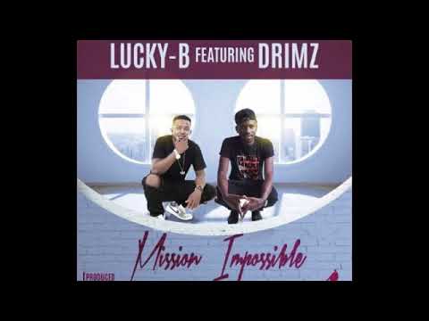 Lucky-B ft Drimz Mission Impossible