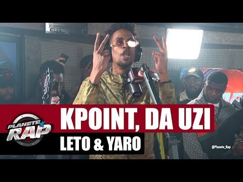 Kpoint - Session Freestyle avec Da Uzi, Leto & Yaro #PlanèteRap