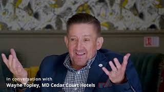 In conversation with: Wayne Topley, MD Cedar Court Hotels, Harrogate
