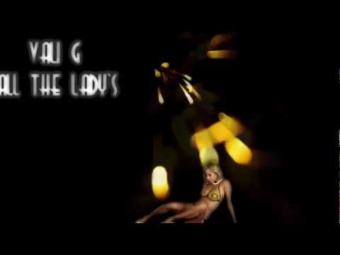 Vali G - All the Lady`S -  Lady`s Dancing