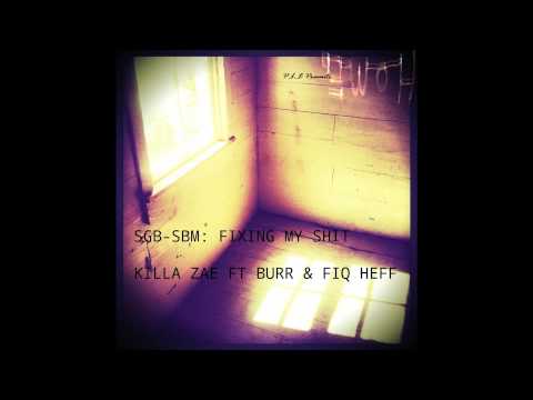 Killa Zae x Burr x Fiq Hef - Fixin This Shit