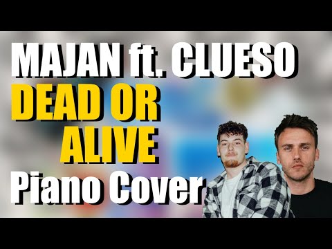 MAJAN ft. CLUESO - DEAD OR ALIVE | Piano Cover