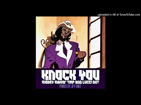 Money Makin' Trip (@JakTripperFTB ) and Lucci Nut featuring Poetic Justice - “Knock You” (Produc