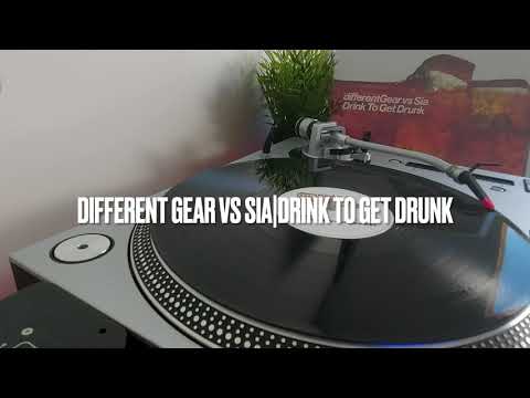 Different Gear vs Sia - Drink To Get Drunk (Different Gear Mix)