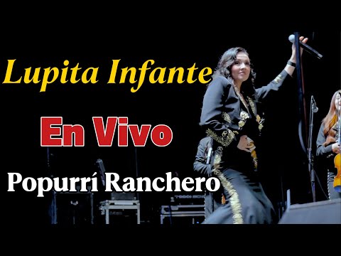 Lupita Infante - Popurrí Ranchero (En Vivo)