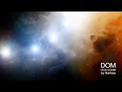 DOM [OCN cover by Bartass]